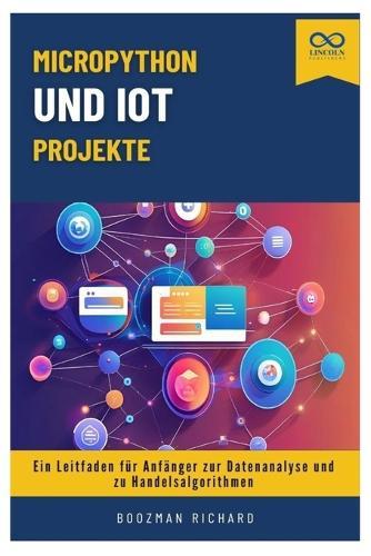 MicroPython und IoT-Projekte: Ein Leitfaden für Anfänger zur Datenanalyse und zu Handelsalgorithmen