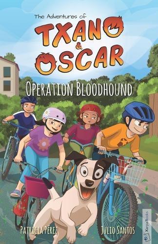 Txano & Oscar 2 - Operation Bloodhound: Illustrated mystery and adventure books for children (age 7-12)