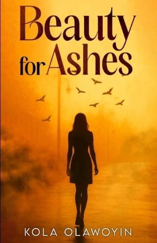 Beauty for Ashes