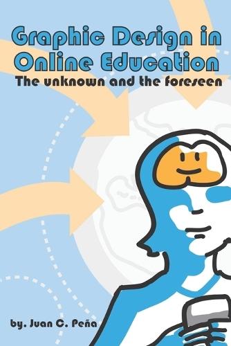 Graphic Design in Online Education: The Unknown and the Foreseen