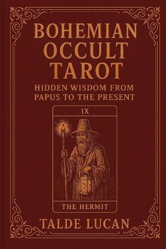 Bohemian Occult Tarot: Hidden Wisdom from Papus to the Present