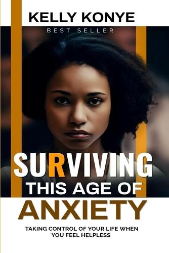 Surviving This Age of Anxiety
