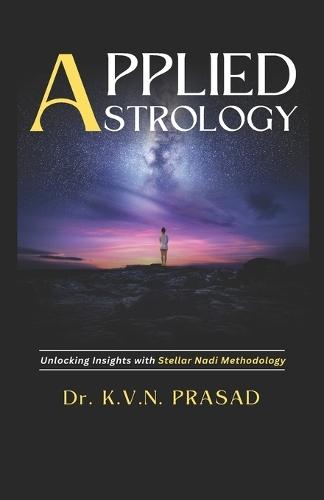 Applied Astrology: Unlocking Insights with Stellar Nadi Methodology