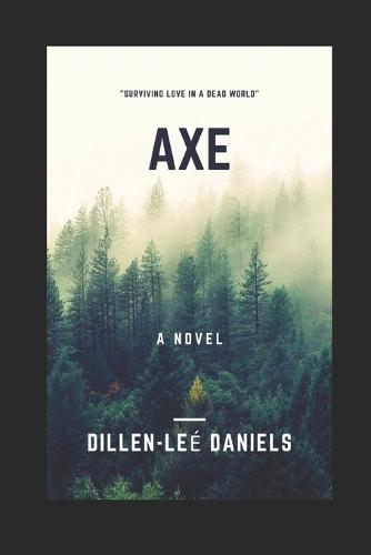 Axe: Dillen-lee Daniels