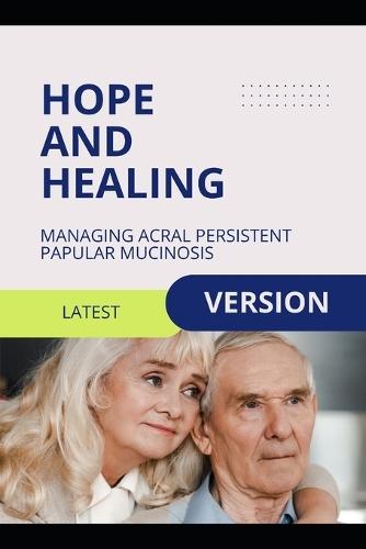 Hope and Healing: Managing Acral Persistent Papular Mucinosis