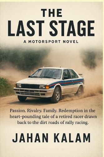 The Last Stage: A Motorsport Novel