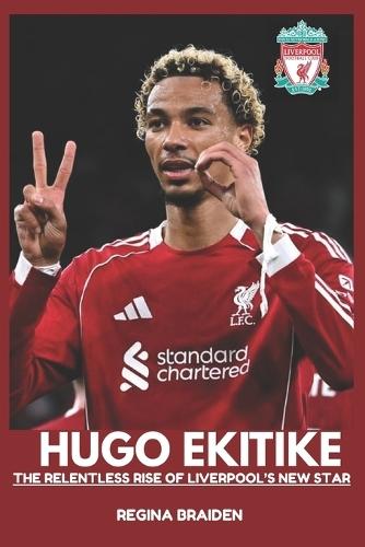 Hugo Ekitike: The Relentless Rise of Liverpool's New Star