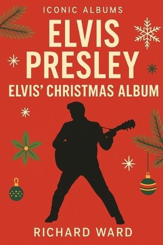 Iconic Albums - Elvis Presley - Elvis' Christmas Album