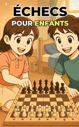 Échecs pour enfants: Apprendre en s'amusant