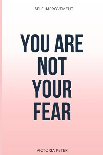 You Are Not Your Fear