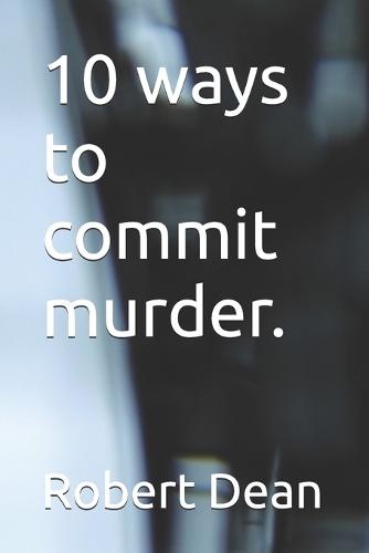 10 ways to commit murder.