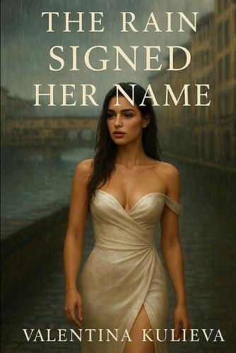 The Rain Signed Her Name