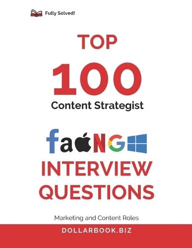Top 100 Content Strategist Interview questions: Fully Solved: Win Interviews with Content That Connects and Converts