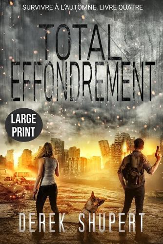 Total Effondrement: Large Print Edition