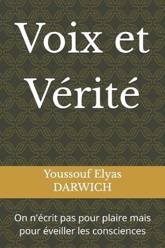 Voix et Vérité: On n'écrit pas pour plaire mais pour éveiller les consciences