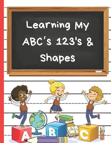 Learning My ABC's 123's & Shapes
