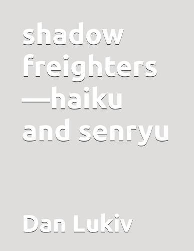 shadow freighters-haiku and senryu