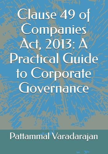 Clause 49 of Companies Act, 2013: A Practical Guide to Corporate Governance