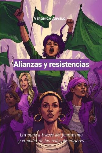 Alianzas y resistencias: Un viaje a través del feminismo y el poder de las redes de mujeres