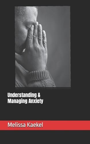 Understanding & Managing Anxiety