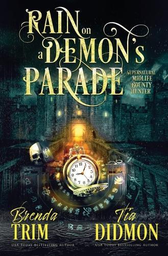 Rain on a Demon's Parade: Paranormal Women's Fiction: Supernatural Midlife Bounty Hunter