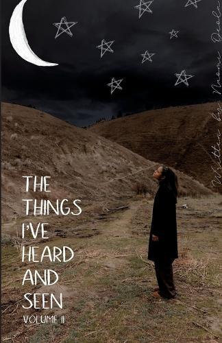 The Things I've Heard And Seen: Volume 2