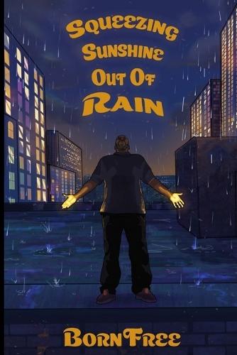 Squeezing Sunshine Out of Rain