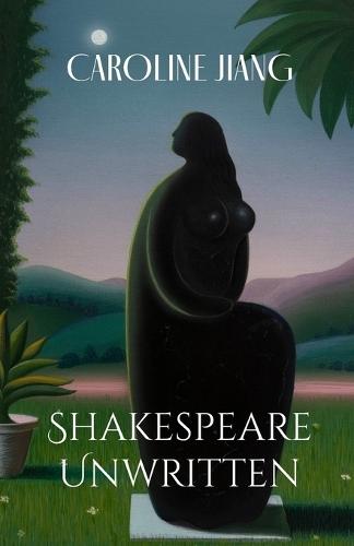 Shakespeare Unwritten