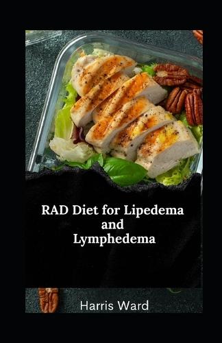 RAD Diet for Lipedema and Lymphedema: Reduce Inflammation, Improve Lymphatic Health, and Reclaim Confidence Through Nutrition