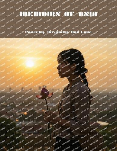 Memoirs Of Asia: Poverty, Virginity, And Love