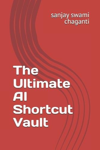 The Ultimate AI Shortcut Vault