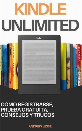 Kindle Unlimited: cómo registrarse, prueba gratuita, consejos y trucos