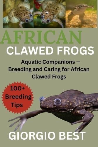 African Clawed Frogs: Aquatic Companions - Breeding and Caring for African Clawed Frogs