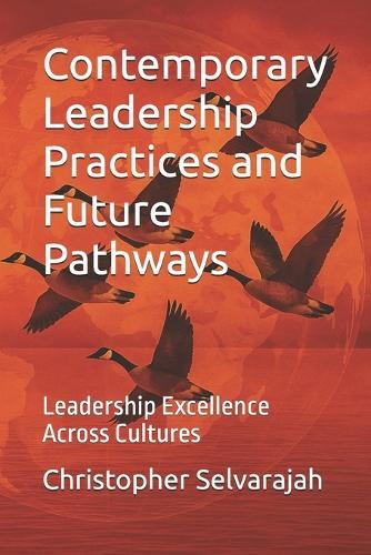 Contemporary Leadership Practices and Future Pathways: Leadership Excellence Across Cultures