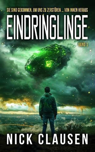 Eindringlinge 1: Ein Alien-Invasions-Thriller