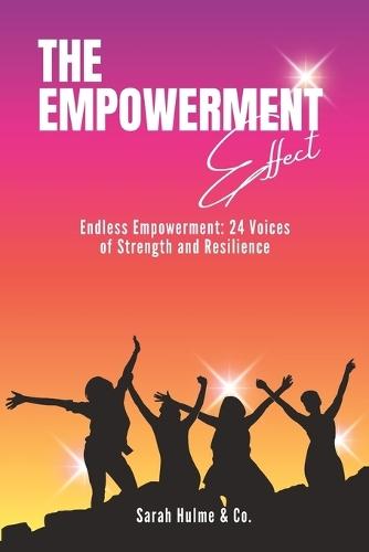The Empowerment Effect: Endless Empowerment: 24 Voices of Strength and Resilience