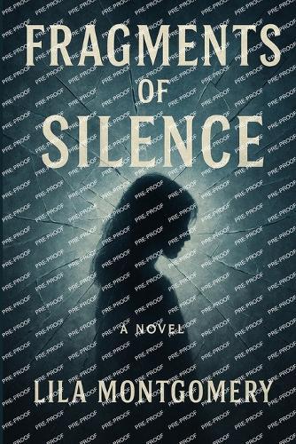 Fragments of Silence: A Novel of Memory, Loss, and the Fight to Heal