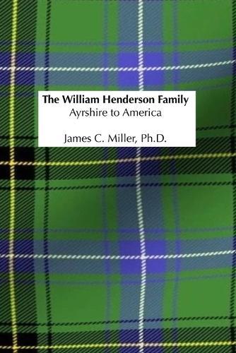 The William Henderson Family: Ayrshire to America
