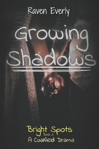 Growing Shadows: A Coalfield Drama