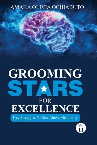 Grooming Stars For Excellence: Key strategies to rise above mediocrity
