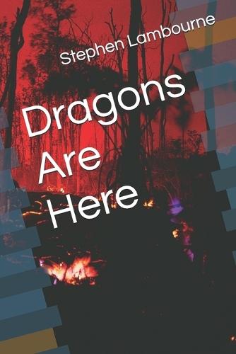 Dragons Are Here