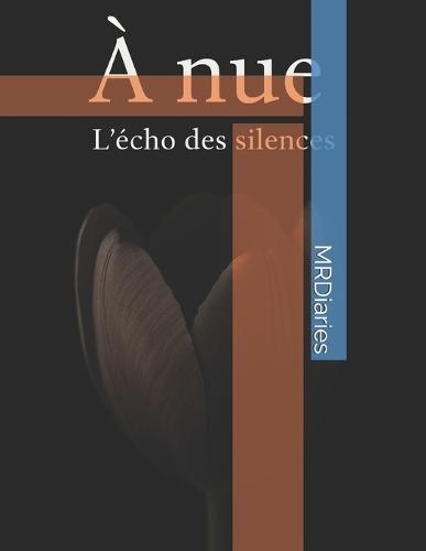 à nue: l'écho des silences