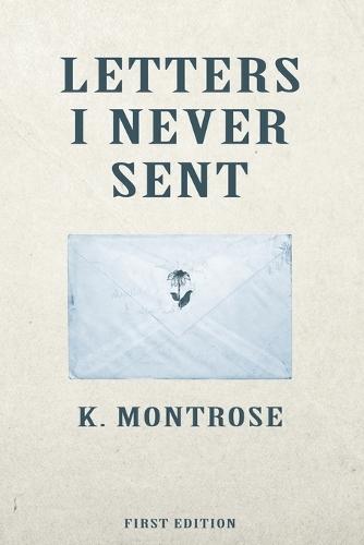 Letters I Never Sent