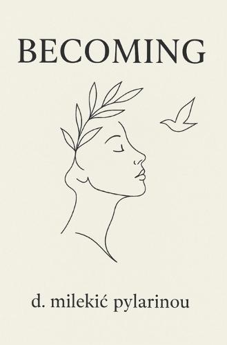 Becoming: Poetry and Prose