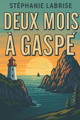 Deux mois à Gaspé
