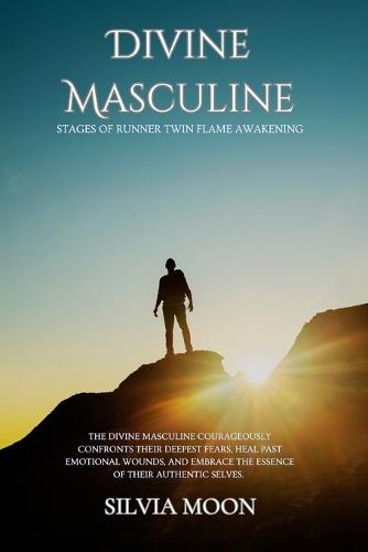 The Divine Masculine: Stages of Runner Twin Flame Awakening