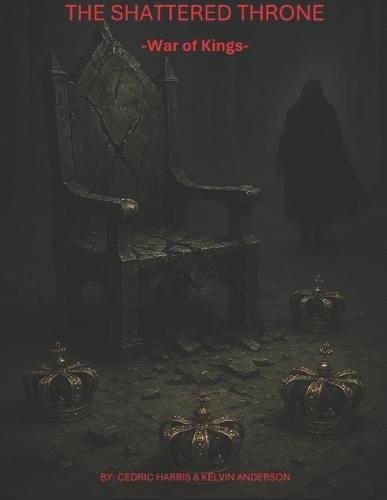 The Shattered Throne: -War Of Kings-