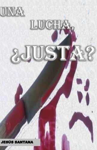 Una Lucha, ¿Justa?