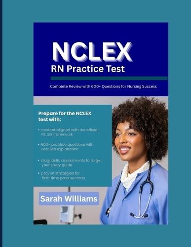 NCLEX-RN Practical Test: Complete Review with 600+ Questions for Nursing Success