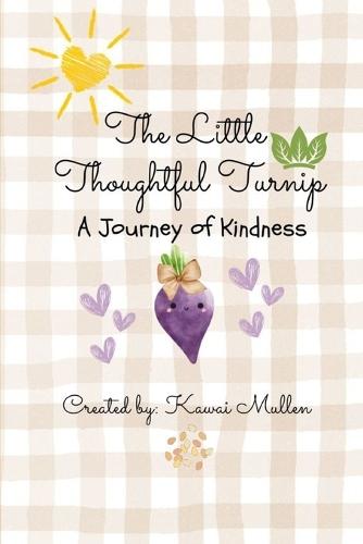The Little Thoughtful Turnip A Journey of Kindness
